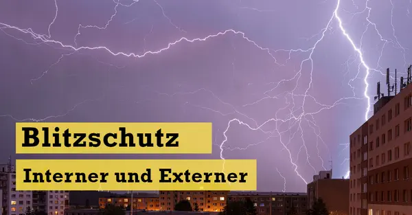 Interner und Externer Blitzschutz Interner und Externer Blitzschutz