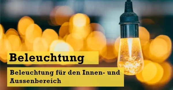 Beleuchtungen und Lampen für den Innen- und Außenbereich Beleuchtungen und Lampen für den Innen- und Außenbereich