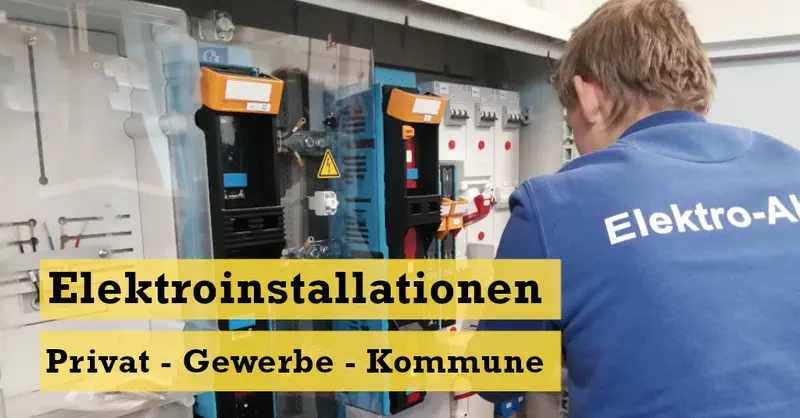 Elektroinstalltionen für Private, Kommunen, Gewerbe und Industrie